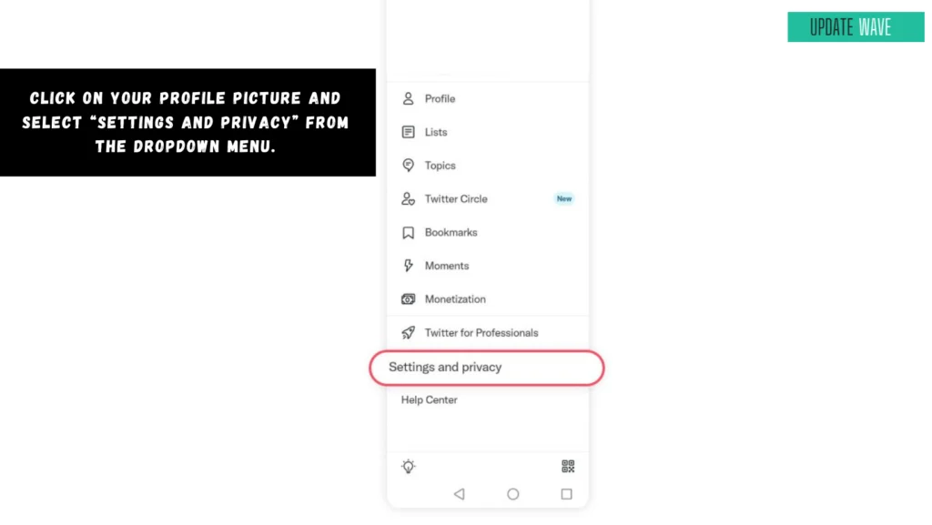 Click on your Twitter profile picture and select Settings and Privacy from the dropdown menu www.updatewave.com
